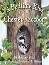 Cover image for A Bedtime Kiss for Chester Raccoon